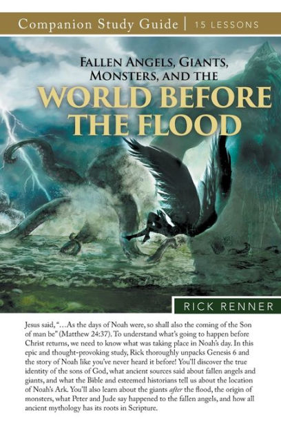 Fallen Angels, Giants, Monsters, and the World Before the Flood Study Guide  by Rick Renner, Paperback