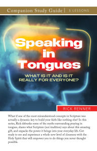 Title: Speaking in Tongues Study Guide: What Is It and Is It Really for Everyone?, Author: Rick Renner