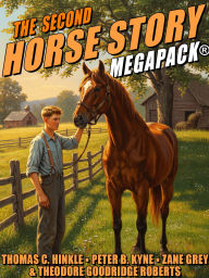 Title: The Second Horse Story MEGAPACK®, Author: Thomas C. Hinkle