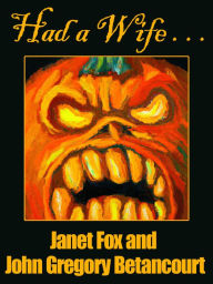 Title: Had a Wife..., Author: Janet Fox