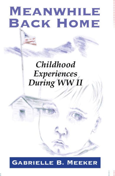 Meanwhile Back Home: Childhood Experiences During World War II