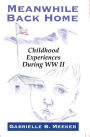Meanwhile Back Home: Childhood Experiences During World War II
