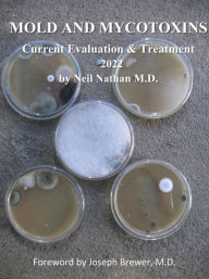 Title: Mold and Mycotoxins: Current Evaluation and Treatment 2022, Author: Neil Nathan