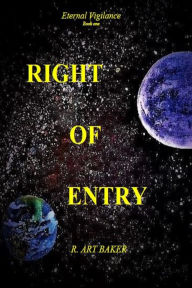 Title: Right Of Entry, Author: R. Art Baker