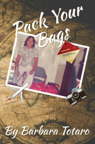 Title: Pack Your Bags, Author: Barbara Totaro