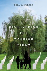 Title: Discovering the Warrior Widow, Author: Rosa L. Walker