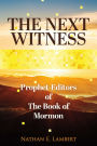 The Next Witness: Prophet-Editors of The Book of Mormon