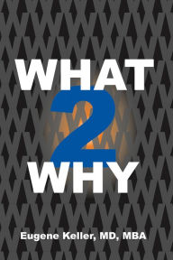 Title: What 2 Why, Author: MD Keller