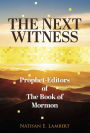 The Next Witness: Prophet-Editors of The Book of Mormon