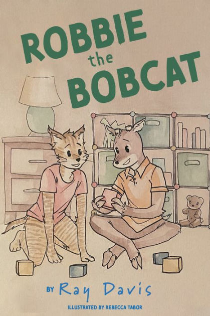 Robbie the Bobcat: Davis, Ray, Tabor, Rebecca: 9781667874975: :  Books