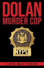 Dolan: Murder Cop