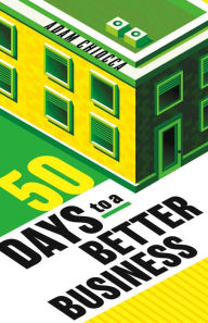Title: 50 Days to a Better Business, Author: Adam Chiocca