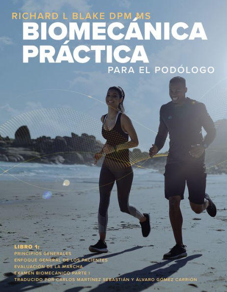 Biomecánica Práctica para el Podólogo: Libro 1