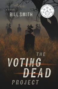 Title: The Voting Dead Project, Author: Bill Smith