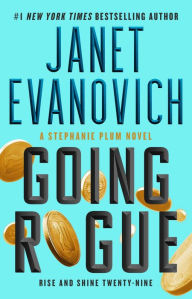 Title: Going Rogue: Rise and Shine Twenty-Nine (Stephanie Plum Series #29), Author: Janet Evanovich