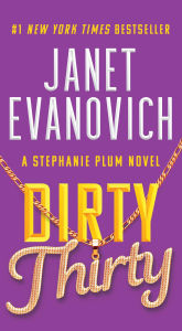 Title: Dirty Thirty (Stephanie Plum Series #30), Author: Janet Evanovich