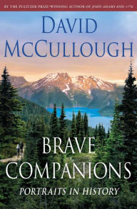 Title: Brave Companions: Portraits in History, Author: David McCullough