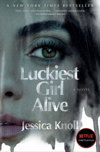 Xxx Video With Two Boy One Girl Torched Sex Hd Video - Luckiest Girl Alive: A Novel by Jessica Knoll, Paperback | Barnes & NobleÂ®