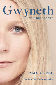 Title: Gwyneth: The Biography, Author: Amy Odell