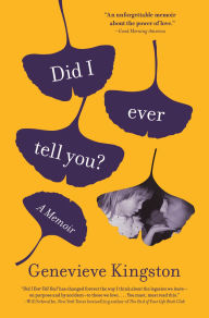 Title: Did I Ever Tell You?: A Memoir, Author: Genevieve Kingston