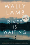 Alternative view 1 of The River Is Waiting (Oprah's Book Club): A Novel