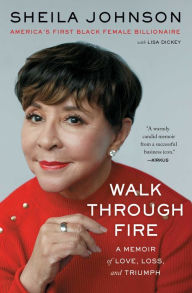 Title: Walk Through Fire: A Memoir of Love, Loss, and Triumph, Author: Sheila Johnson