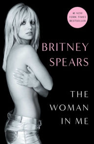 Title: The Woman in Me, Author: Britney Spears