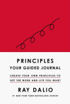 Alternative view 1 of Principles: Your Guided Journal (Create Your Own Principles to Get the Work and Life You Want)