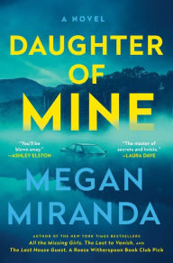 Title: Daughter of Mine: A Novel, Author: Megan Miranda