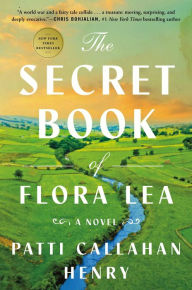 Title: The Secret Book of Flora Lea, Author: Patti Callahan Henry
