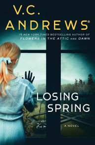 Title: Losing Spring, Author: V. C. Andrews