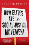 Alternative view 1 of How Elites Ate the Social Justice Movement