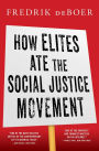 How Elites Ate the Social Justice Movement