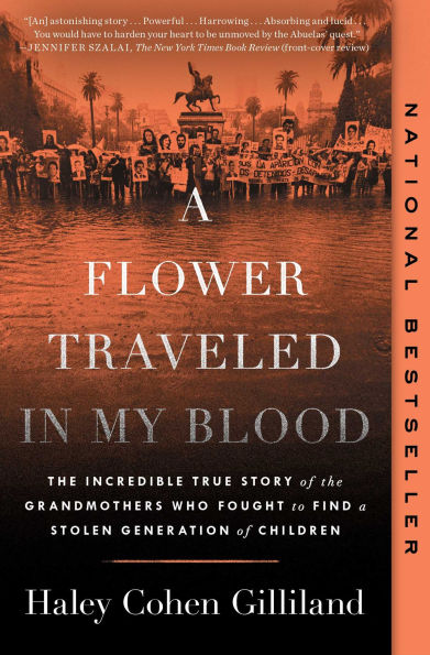 A Flower Traveled in My Blood: The Incredible True Story of the Grandmothers Who Fought to Find a Stolen Generation of Children