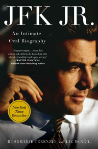 Title: JFK Jr.: An Intimate Oral Biography, Author: RoseMarie Terenzio