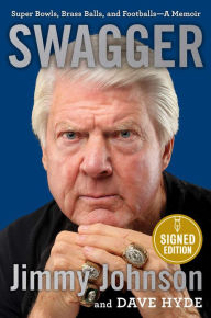 Title: Swagger: Super Bowls, Brass Balls, and Footballs-A Memoir (Signed Book), Author: Jimmy Johnson