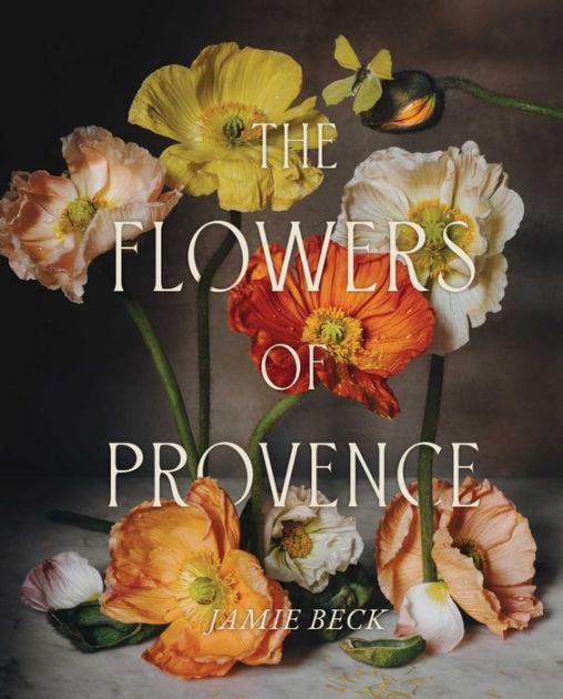 The　Beck,　Barnes　of　by　Flowers　Hardcover　Noble®　Provence　Jamie