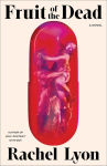 Alternative view 1 of Fruit of the Dead: A Novel