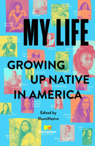 Title: My Life: Growing Up Native in America, Author: IllumiNative