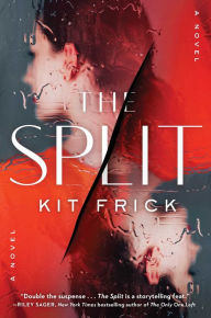 Title: The Split: A Novel, Author: Kit Frick