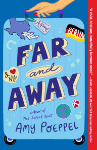 Title: Far and Away: A Novel, Author: Amy Poeppel
