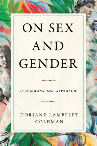 Title: On Sex and Gender: A Commonsense Approach, Author: Doriane Lambelet Coleman