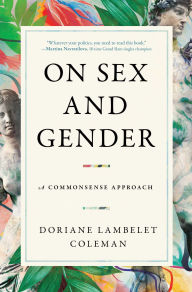 Title: On Sex and Gender: A Commonsense Approach, Author: Doriane Lambelet Coleman