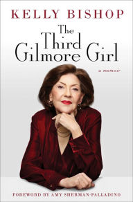 Title: The Third Gilmore Girl, Author: Kelly Bishop