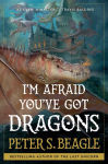 Alternative view 1 of I'm Afraid You've Got Dragons