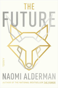 Title: The Future, Author: Naomi Alderman