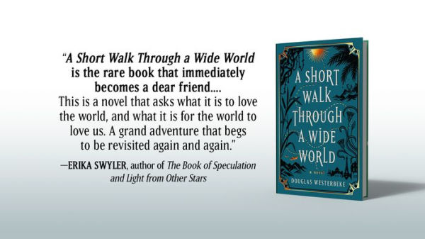 A Short Walk Through a Wide World: A Novel