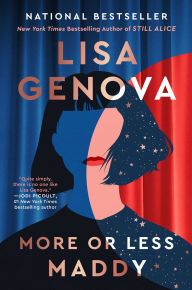 Title: More or Less Maddy: A Novel, Author: Lisa Genova