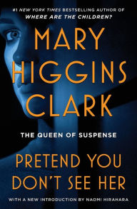 Title: Pretend You Don't See Her, Author: Mary Higgins Clark