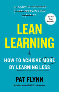 Title: Lean Learning: How to Achieve More by Learning Less, Author: Pat Flynn